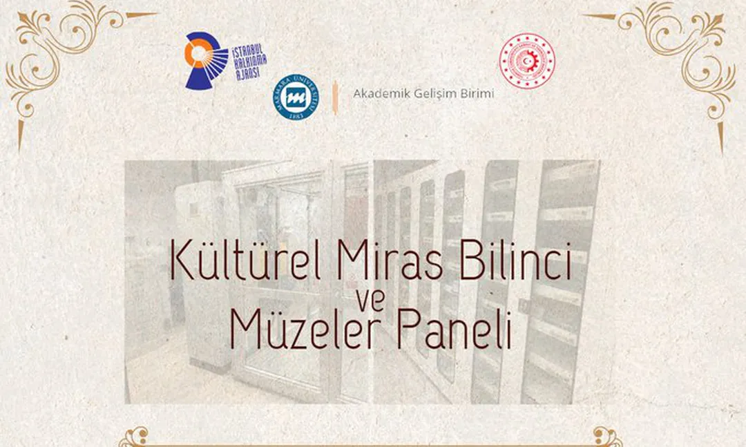 Marmara Üniversitesi'nde Kültürel Miras Bilinci ve Müzeler Paneli