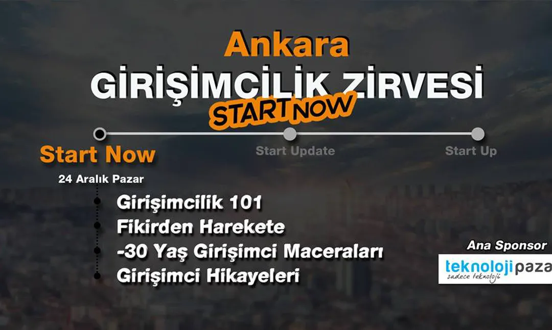 Ankara Girişimcilik Zirvesi / Start Now 24 Aralık'ta