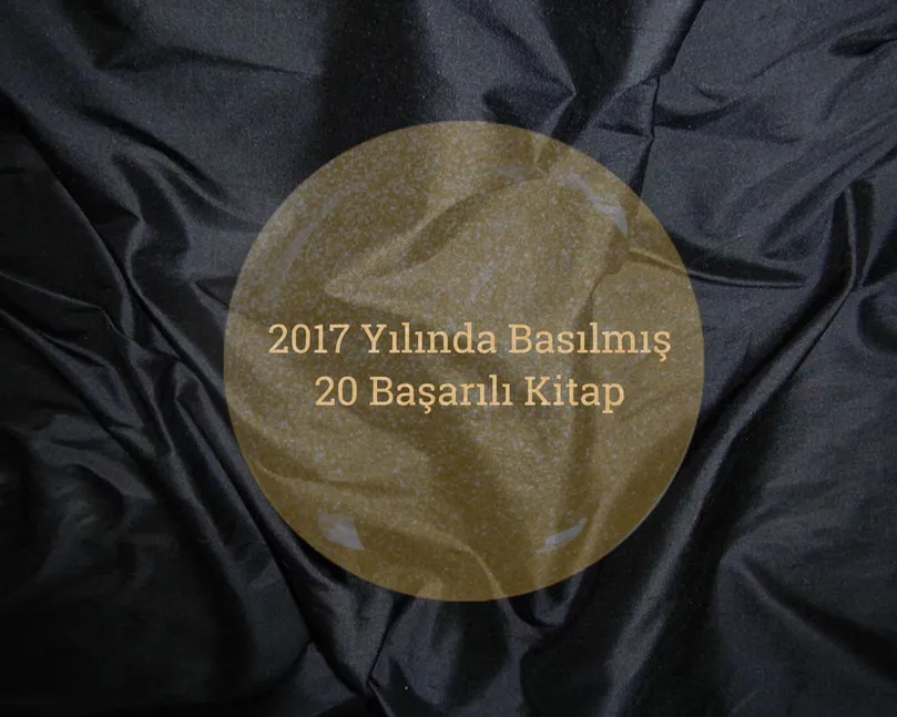 2017 Yılında Basılmış 20 Başarılı Kitap