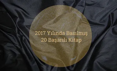 2017 Yılında Basılmış 20 Başarılı Kitap