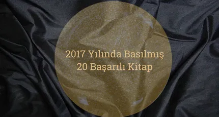 2017 Yılında Basılmış 20 Başarılı Kitap