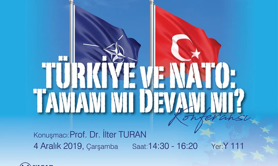 Türkiye ve NATO: Tamam mı Devam mı konferansı
