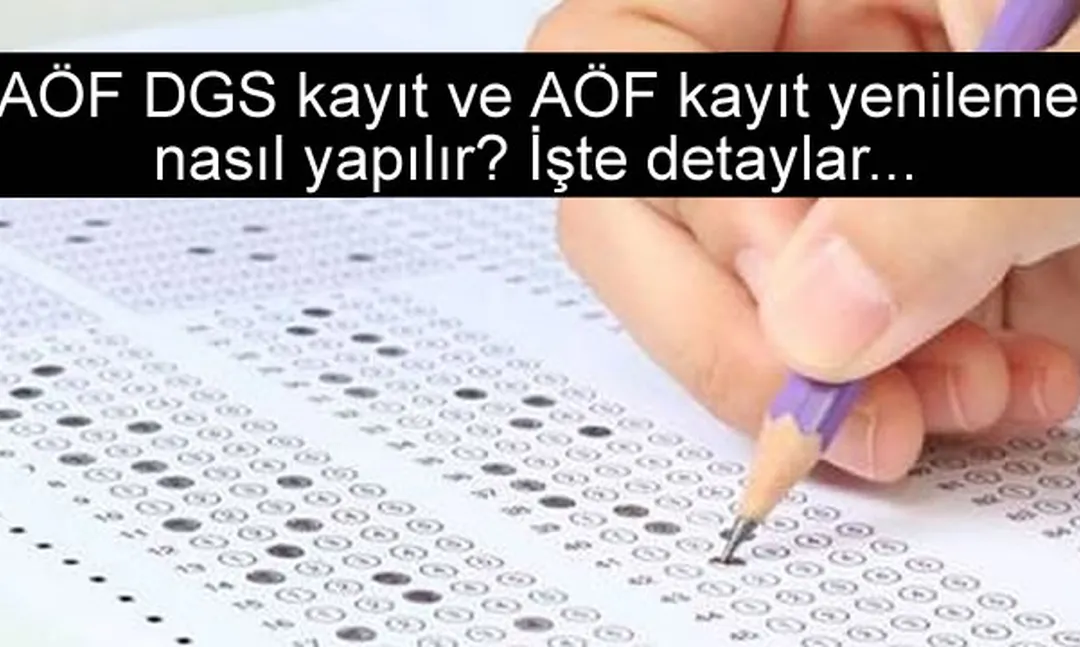 AÖF DGS kayıt ve AÖF kayıt yenileme