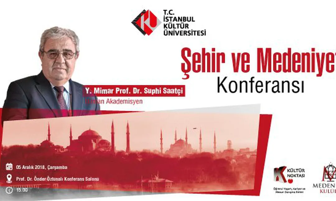 İstanbul Kültür Üniversitesi'nde Şehir ve Medeniyet konferansı