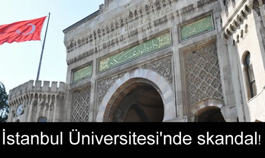 İstanbul Üniversitesi'nde skandal