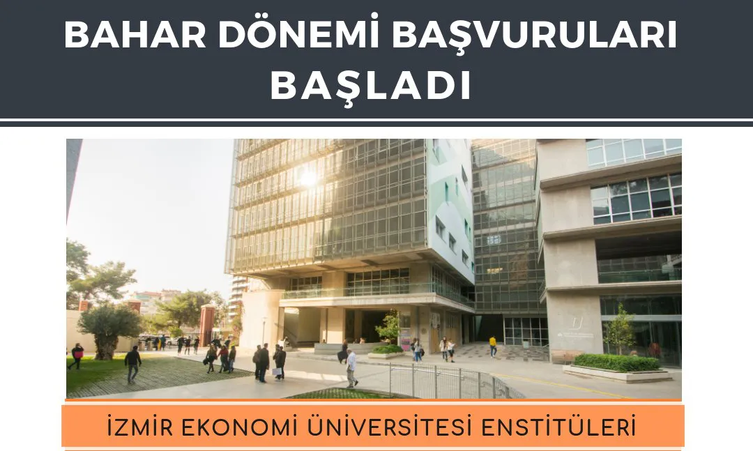 İzmir Ekonomi Üniversitesi Lisansüstü Programları başvuruları başladı