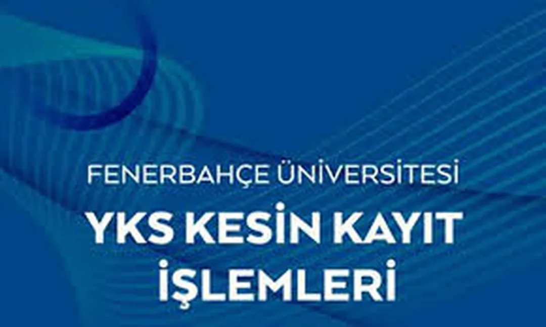 Fenerbahçe Üniversitesi Kesin Kayıt İşlemleri Başladı: İşte detaylar