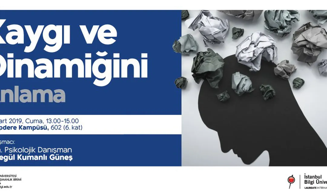 Bilgi Üniversitesi'nde Kaygı ve Dinamiğini Anlama konferansı