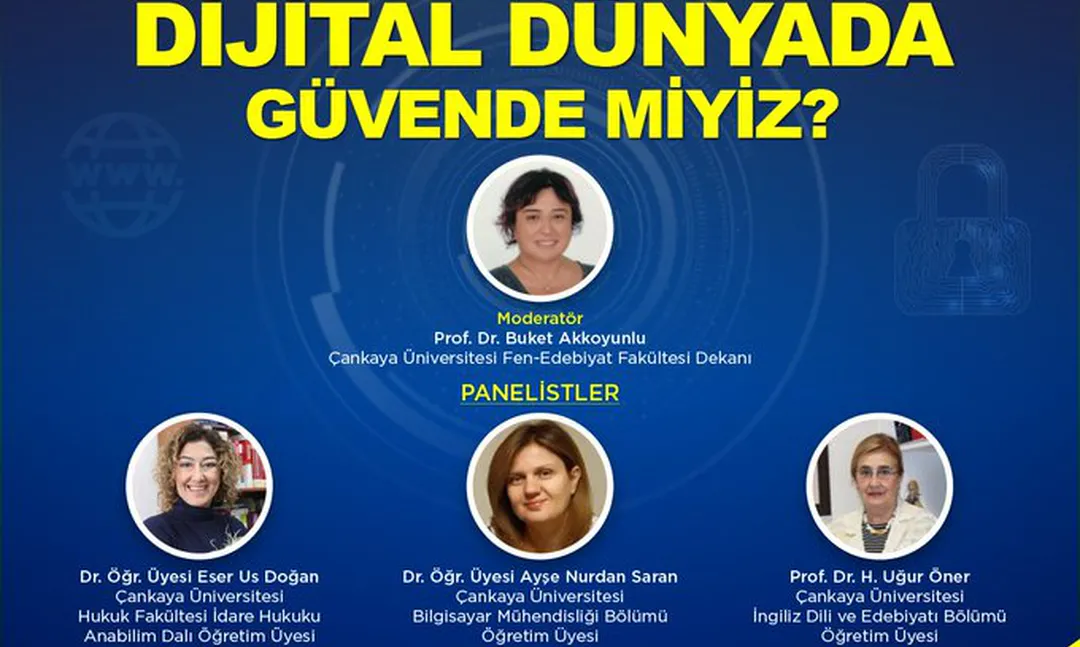 Çankaya Üniversitesi'nden Dijital Dünyada Güvende Miyiz Paneli