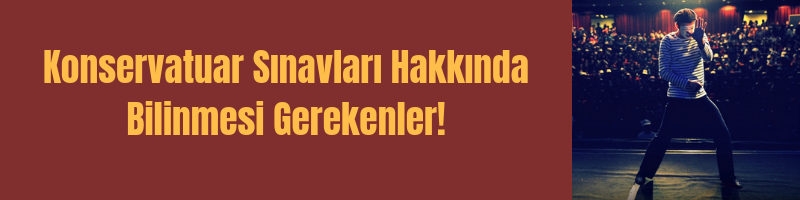 Konservatuar Sınavları Hakkında Bilinmesi Gerekenler!